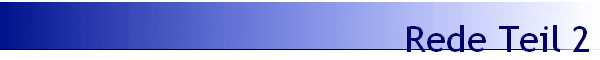 Rede Teil 2