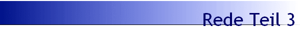Rede Teil 3